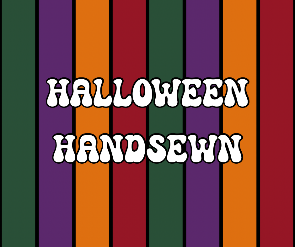 HALLOWEEN PRINTS: ADULT HANDSEWN 👻- LEAVE PRINT AT CHECKOUT