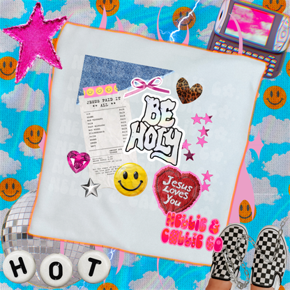 Be Holy (leave color & size at checkout)