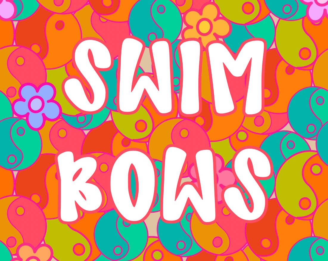 SWIM BOWS (LEAVE PRINT IN NOTES)